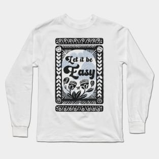 Let it be Easy Long Sleeve T-Shirt